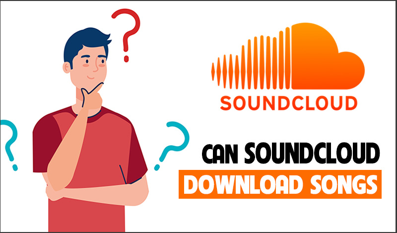 can soundcloud download songs